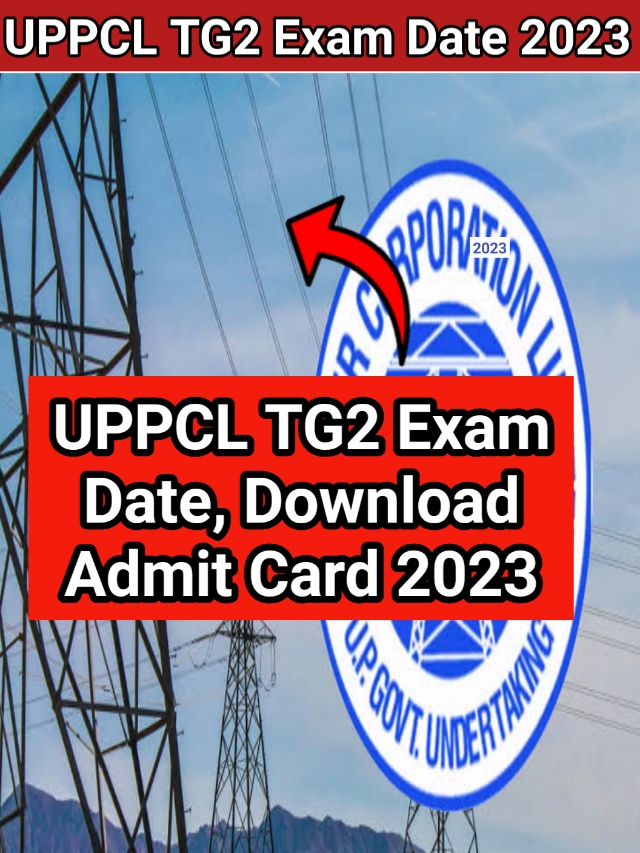 UPPCL TG2 Exam Date 2023 : यहाँ से चेक करें परीक्षा शहर